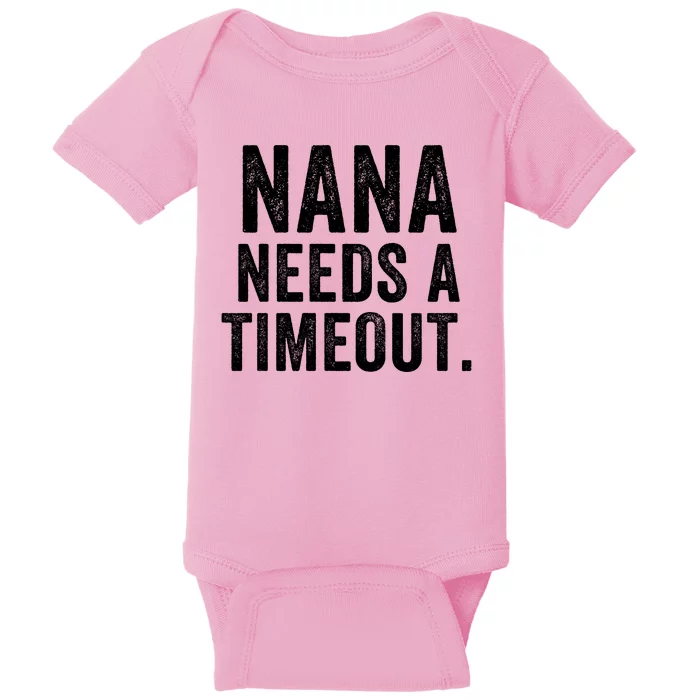 Nana Needs A Timeout Nana Gift Funny Nana Grandma Gift Nana Timeout Gift For Her Baby Bodysuit