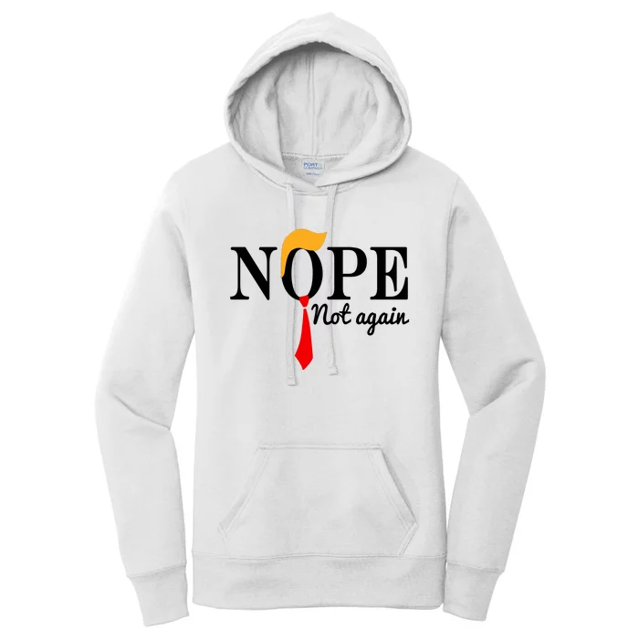 Nope Not Again Funny Trump Women's Pullover Hoodie