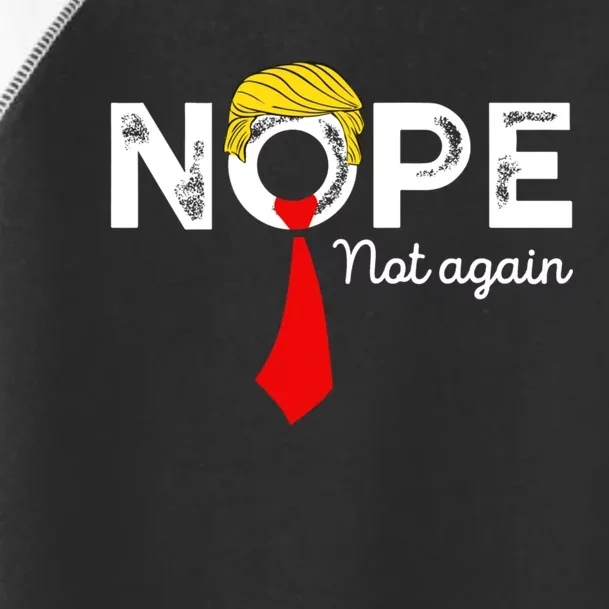 Nope Not Again Funny Trump Apparel Nope Not Again Trump Toddler Fine Jersey T-Shirt