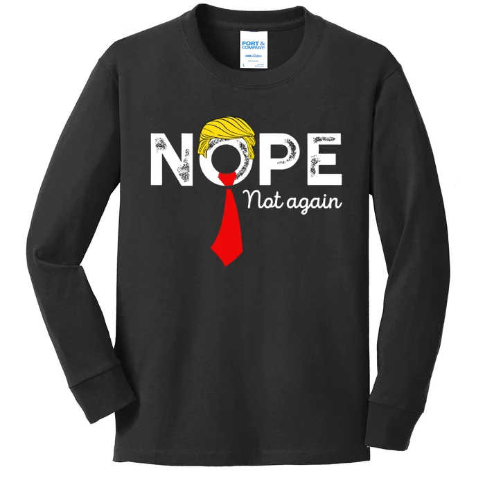 Nope Not Again Funny Trump Apparel Nope Not Again Trump Kids Long Sleeve Shirt