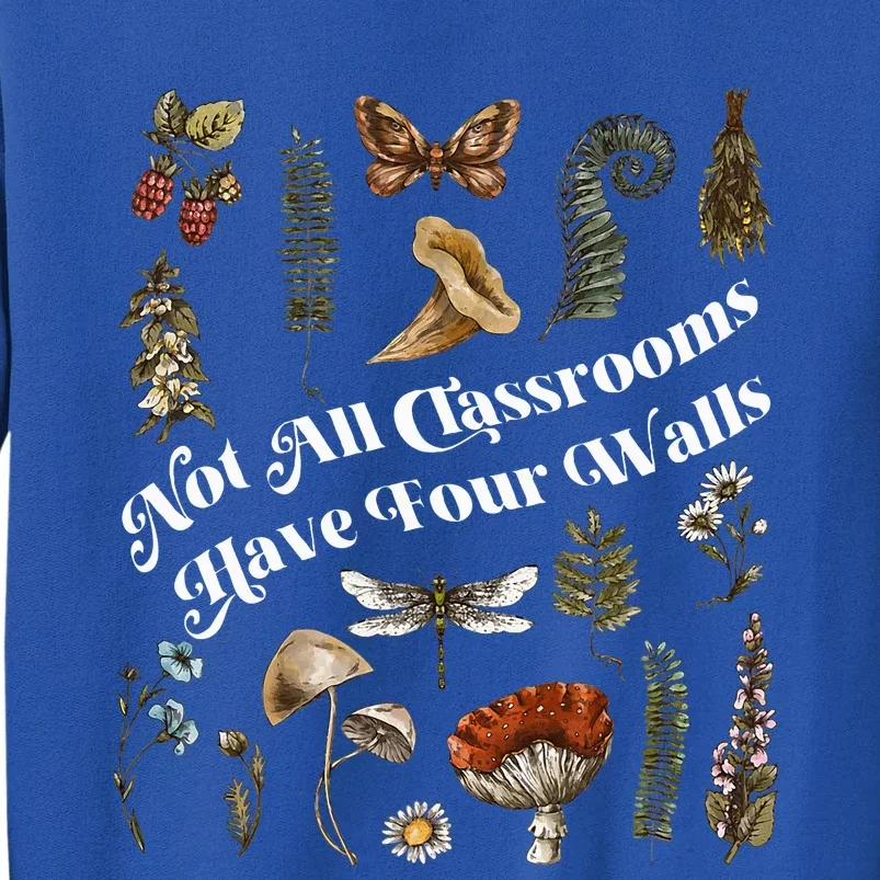 Nature Not All Classrooms Have Four Walls Homeschool Mom Sweatshirt