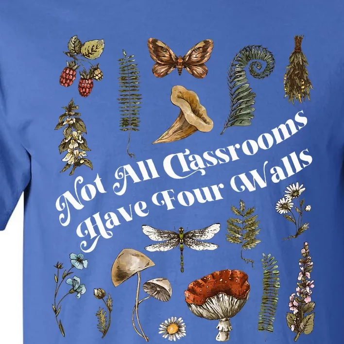 Nature Not All Classrooms Have Four Walls Homeschool Mom Tall T-Shirt