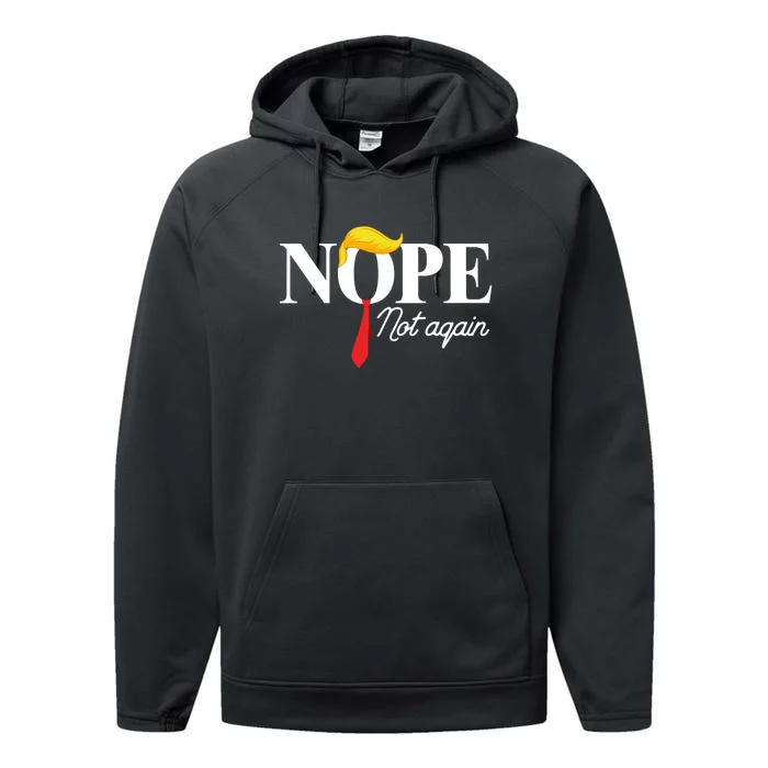 Nope Not Again Trump Performance Fleece Hoodie