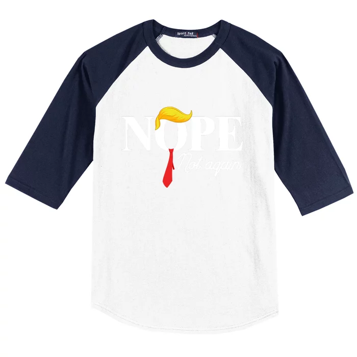 Nope Not Again Trump Baseball Sleeve Shirt