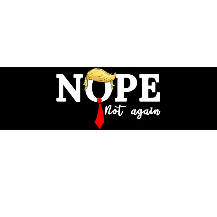 Nope Not Again Anti Trump Bumper Sticker