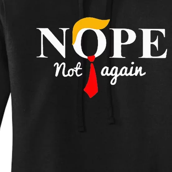 Nope Not Again Funny Trump Women's Pullover Hoodie