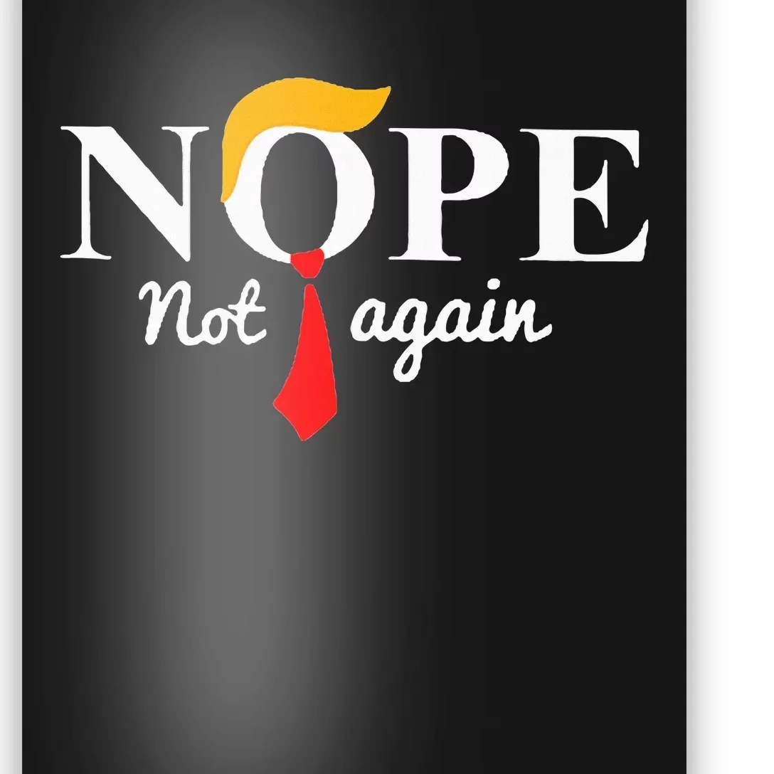 Nope Not Again Funny Trump Poster