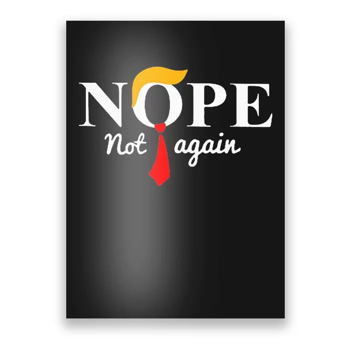 Nope Not Again Funny Trump Poster