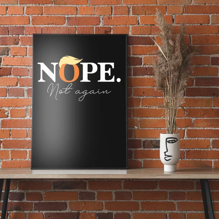 Nope Not Again Funny Trump Poster