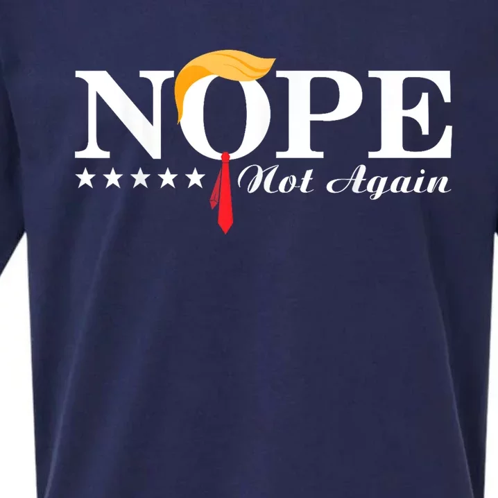 Nope Not Again Funny Trump Political Election 2024 Support Sueded Cloud Jersey T-Shirt