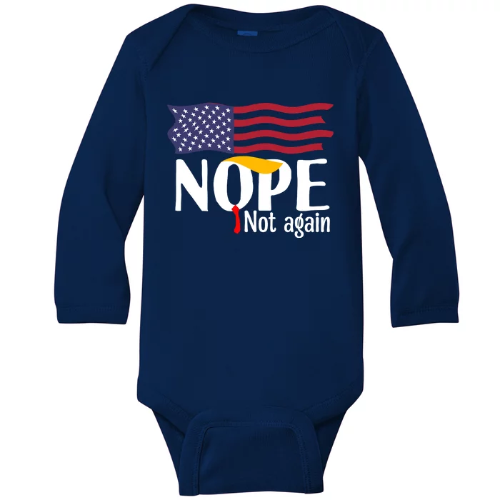 Nope Not Again Funny Trump Nope Not Again Trump Baby Long Sleeve Bodysuit