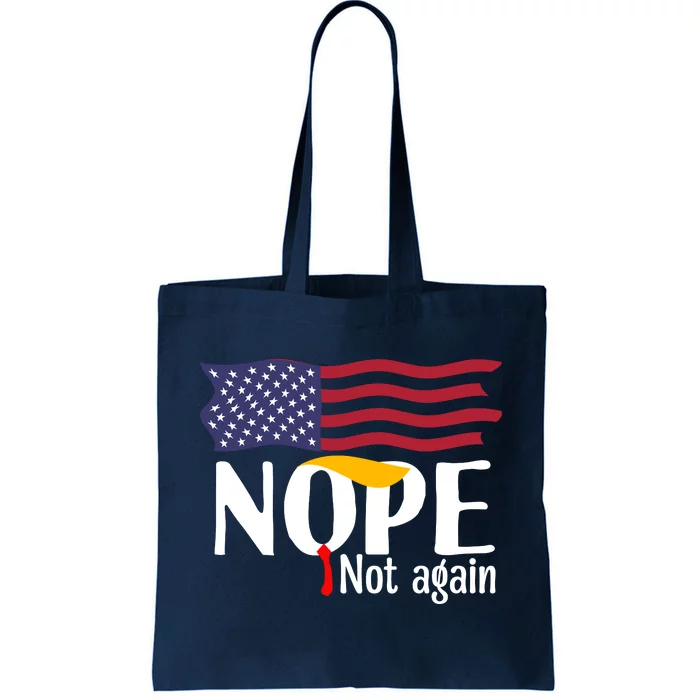 Nope Not Again Funny Trump Nope Not Again Trump Tote Bag