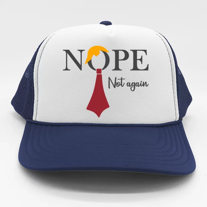 Nope. Not Again Trucker Hat