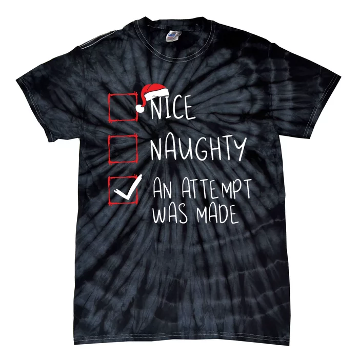 Nice Naughty An Attempt Was Made Christmas List Santa Claus Tie-Dye T-Shirt