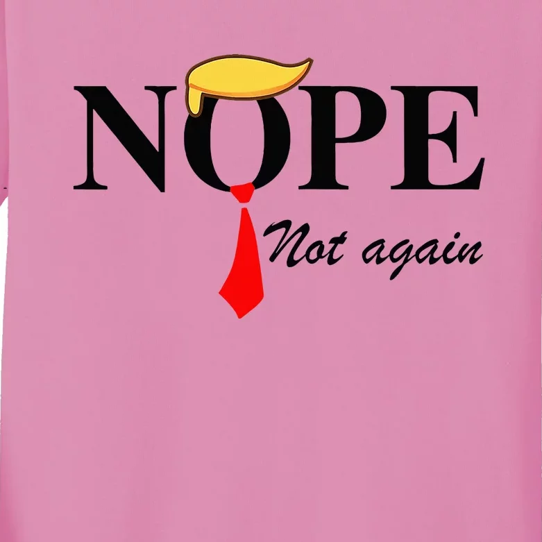 Nope Not Again Funny Trump Apparel Nope Not Again Trump Kids Long Sleeve Shirt