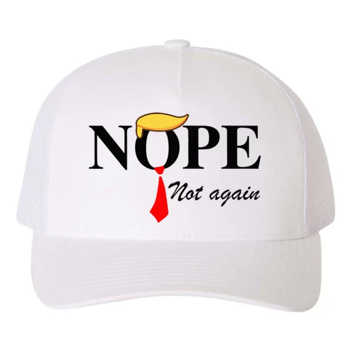 Nope Not Again Funny Trump Apparel Nope Not Again Trump Yupoong Adult 5-Panel Trucker Hat