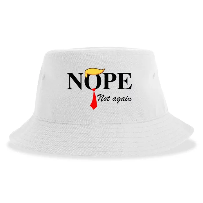 Nope Not Again Funny Trump Apparel Nope Not Again Trump Sustainable Bucket Hat