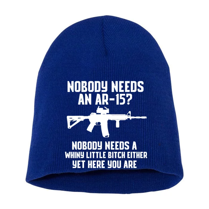 Nobody Needs An AR15? Funny Pro Gun Shirt Red Dot AR Gift Short Acrylic Beanie