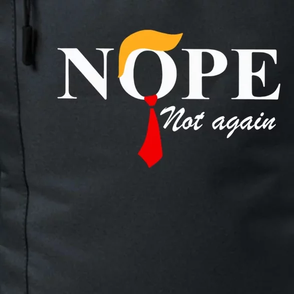 Nope Not Again Funny Trump Nope Not Again Trump Gift Daily Commute Backpack