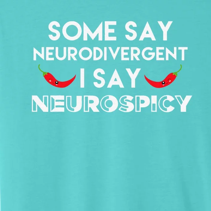 Neurodivergent Neurospicy Autism Awareness ADHD ASD ChromaSoft Performance T-Shirt