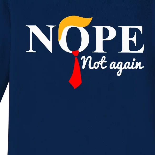 Nope Not Again Funny Trump Baby Long Sleeve Bodysuit