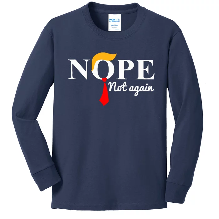 Nope Not Again Funny Trump Kids Long Sleeve Shirt