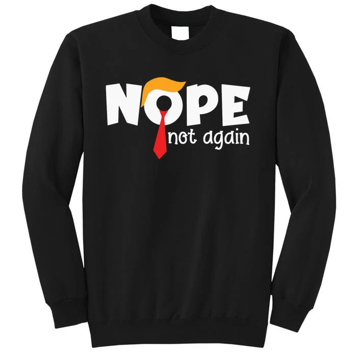 Nope Not Again Eps File Funny Trump Tall Sweatshirt