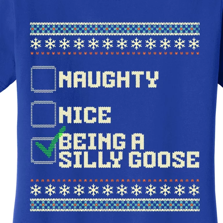 Naughty Nice Being A Silly Goose Funny Ugly Christmas Xmas Women's T-Shirt