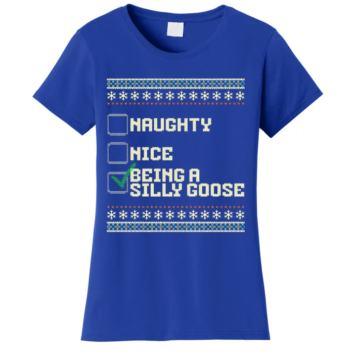 Naughty Nice Being A Silly Goose Funny Ugly Christmas Xmas Women's T-Shirt