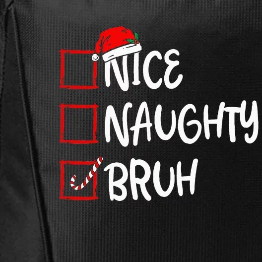 Nice Naughty Bruh Christmas List Xmas Santa Claus City Backpack