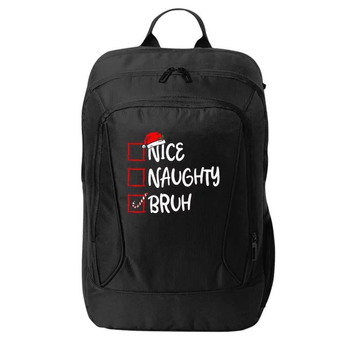 Nice Naughty Bruh Christmas List Xmas Santa Claus City Backpack