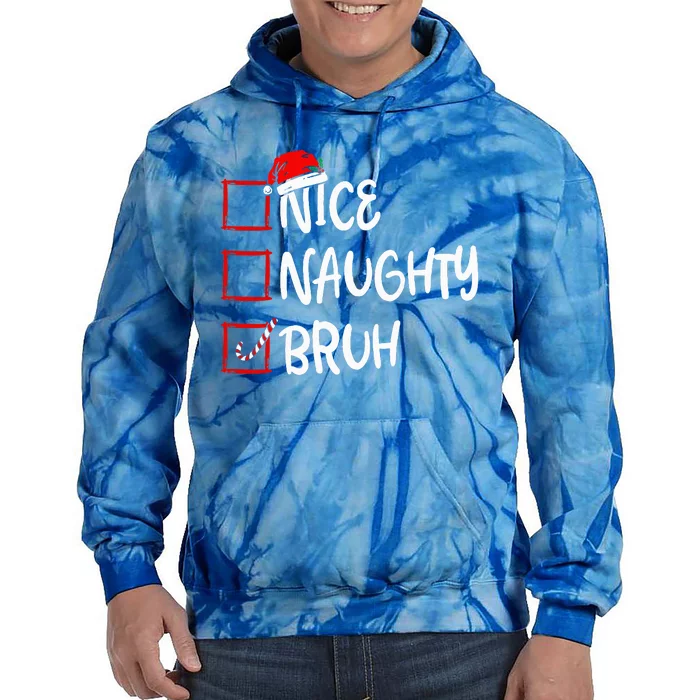 Nice Naughty Bruh Christmas List Xmas Santa Claus Tie Dye Hoodie