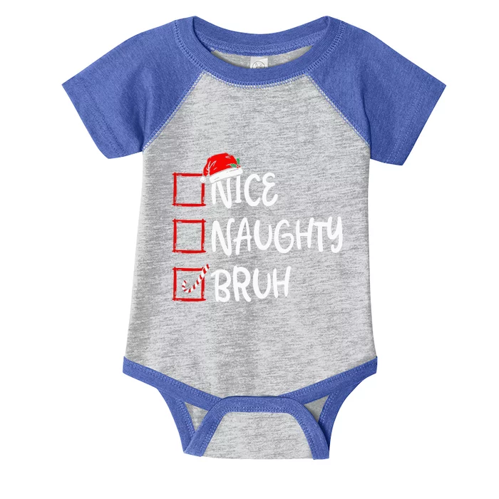 Nice Naughty Bruh Christmas List Xmas Santa Claus Infant Baby Jersey Bodysuit