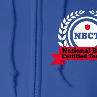 Nbct National Board Certified Teacher Appreciation School Gift Full Zip Hoodie