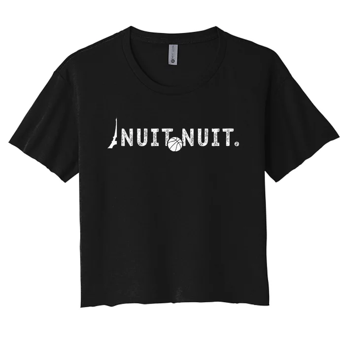 Nuit Nuit Basketball Night French Words Paris Tower Women's Crop Top Tee