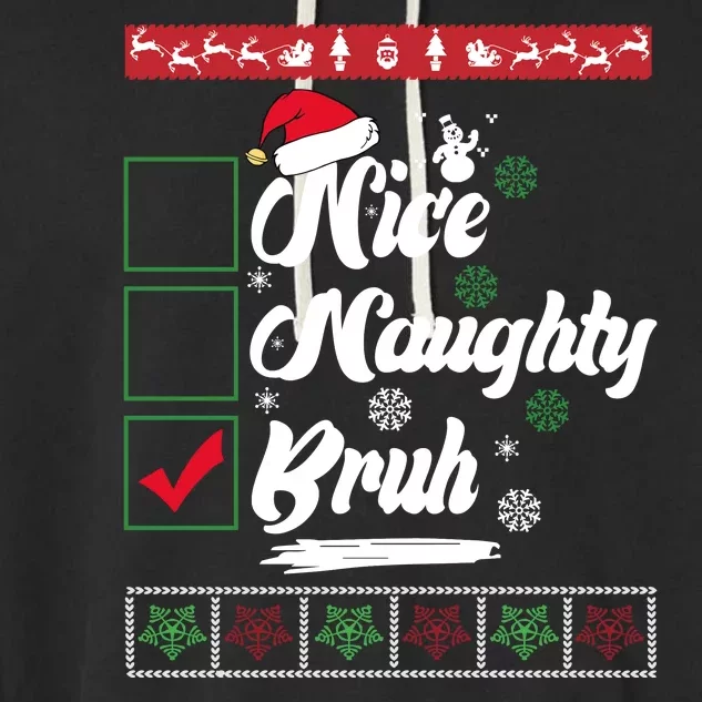 Nice Naughty Bruh Funny Christmas Santa Garment-Dyed Fleece Hoodie