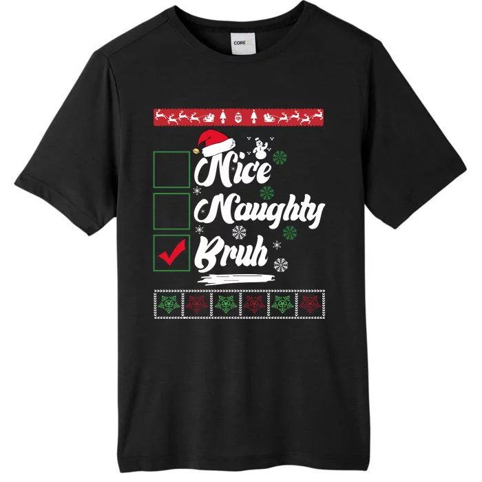 Nice Naughty Bruh Funny Christmas Santa ChromaSoft Performance T-Shirt