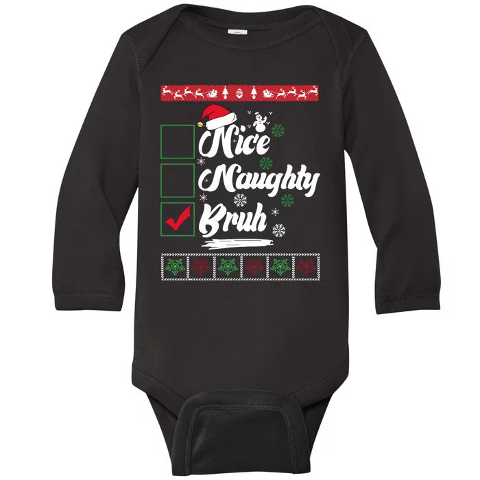 Nice Naughty Bruh Funny Christmas Santa Baby Long Sleeve Bodysuit