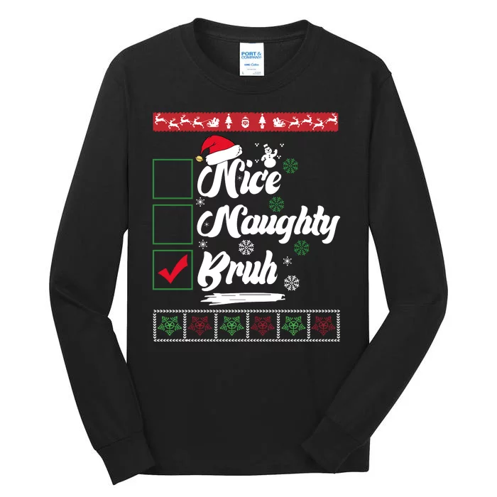 Nice Naughty Bruh Funny Christmas Santa Tall Long Sleeve T-Shirt