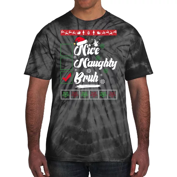 Nice Naughty Bruh Funny Christmas Santa Tie-Dye T-Shirt