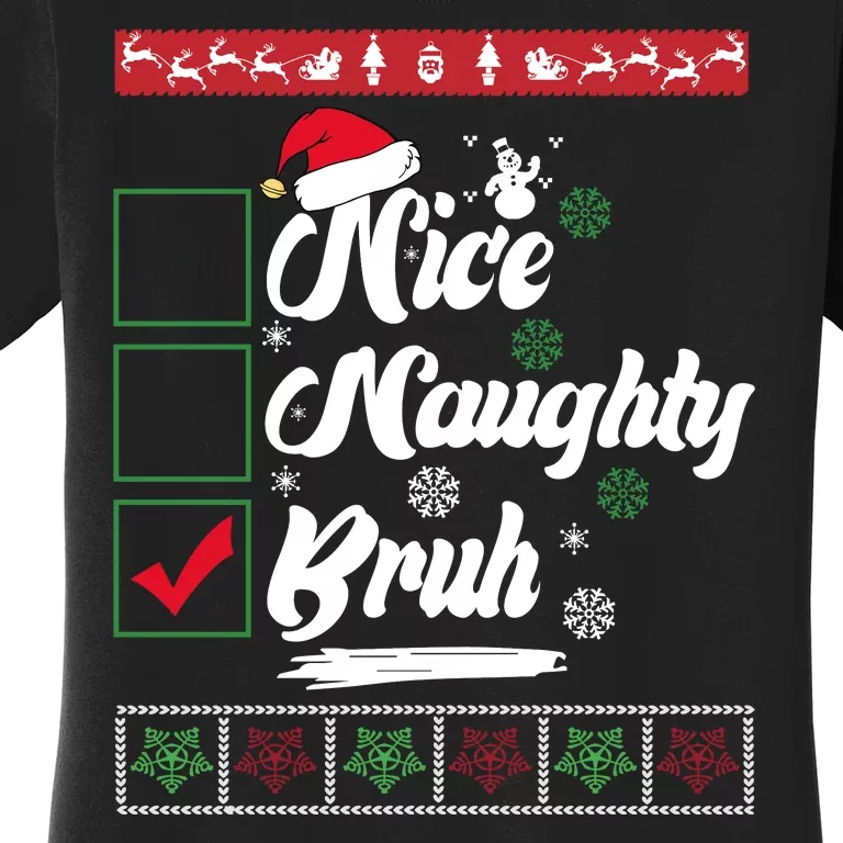 Nice Naughty Bruh Funny Christmas Santa Women's T-Shirt