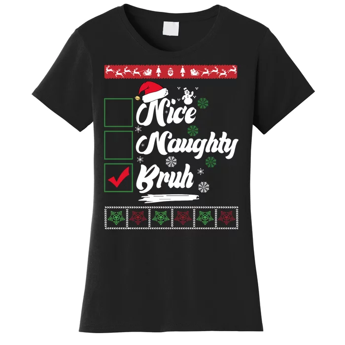 Nice Naughty Bruh Funny Christmas Santa Women's T-Shirt