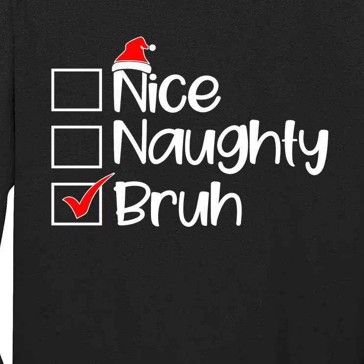 Nice Naughty Bruh Christmas Long Sleeve Shirt