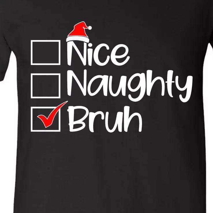 Nice Naughty Bruh Christmas V-Neck T-Shirt