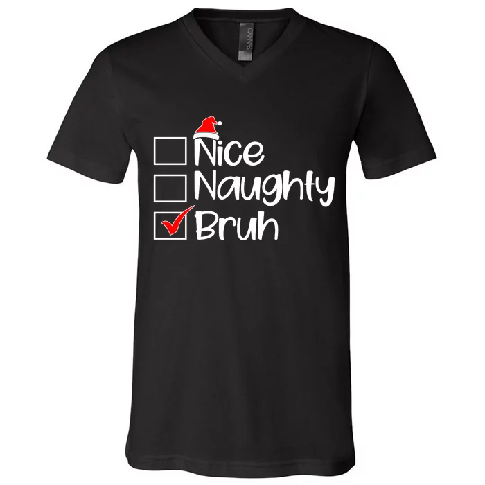 Nice Naughty Bruh Christmas V-Neck T-Shirt