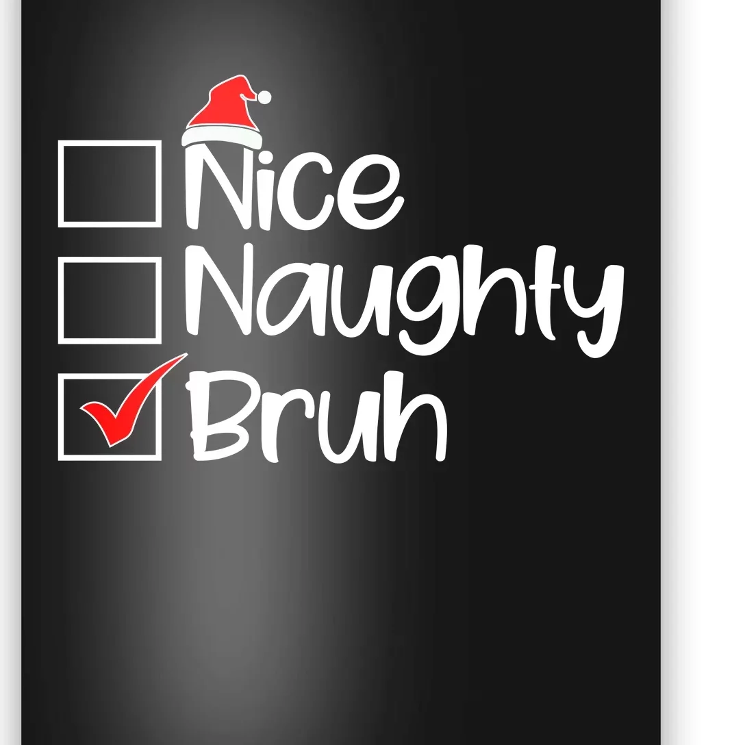 Nice Naughty Bruh Christmas Poster