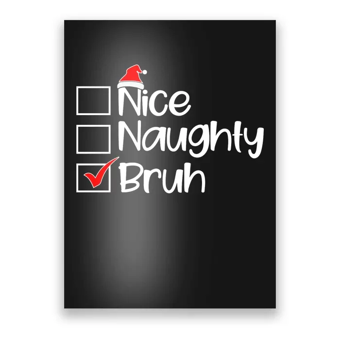 Nice Naughty Bruh Christmas Poster