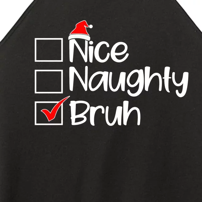 Nice Naughty Bruh Christmas Women’s Perfect Tri Rocker Tank