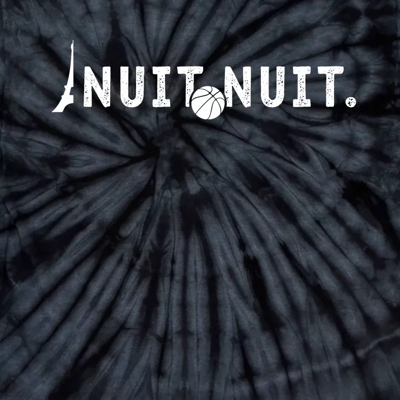 Nuit Nuit Basketball Night French Words Paris Tower Tie-Dye T-Shirt