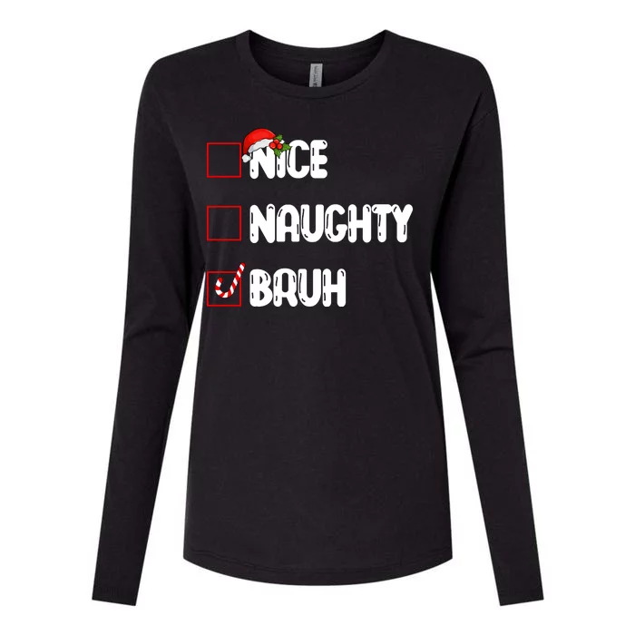 Nice Naughty Bruh Santa Checklist Funny Womens Cotton Relaxed Long Sleeve T-Shirt